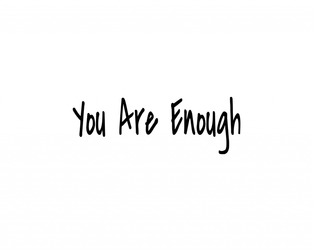 You Are Enough